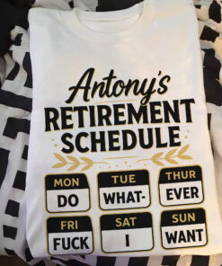Retirement Schedule Do What Ever The Fck I Want – Personalized Retirement Gift