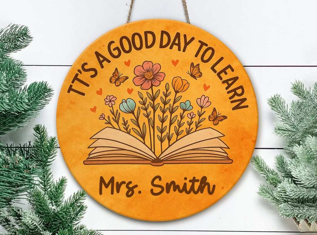 It's a Good Day to Learn Teacher Door Sign