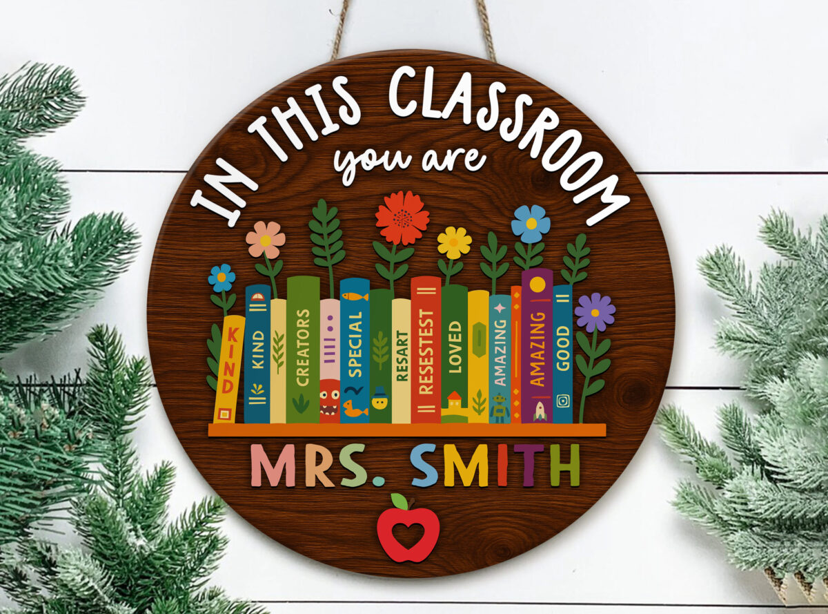 Personalized 3D Wooden Sign for Classroom – In This Classroom You Are Loved